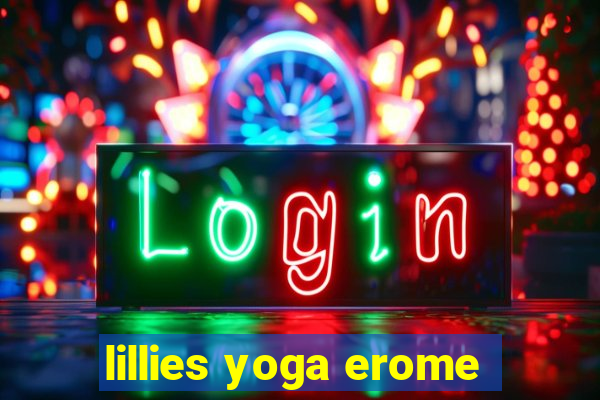 lillies yoga erome